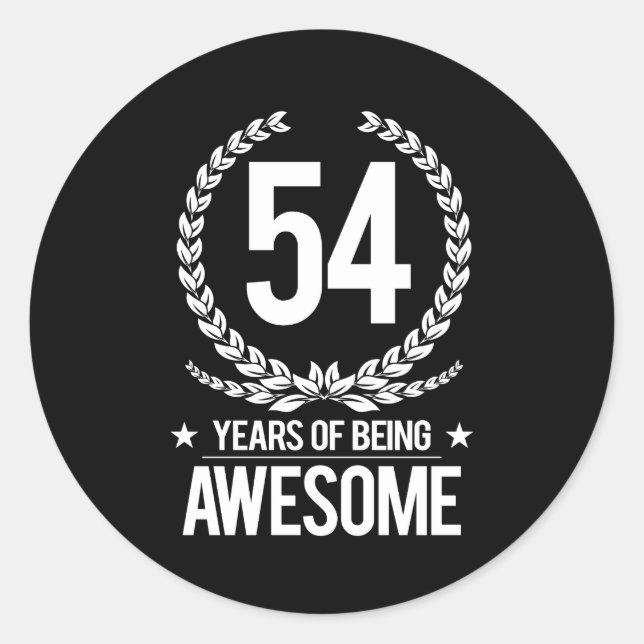 54th Birthday (54 Years Of Being Awesome) Classic Round Sticker (Front)
