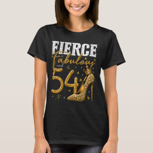 54th Birthday Fierce Fabulous and 54 Year Old Gift T-Shirt