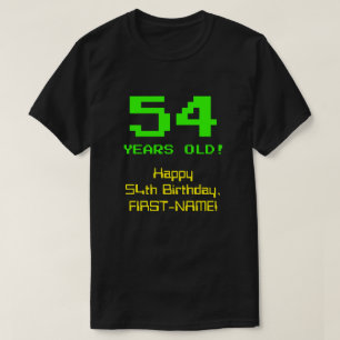 54th Birthday: Fun, 8-Bit Look, Nerdy / Geeky "54" T-Shirt