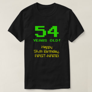 54th Birthday: Fun, 8-Bit Look, Nerdy / Geeky "54" T-Shirt