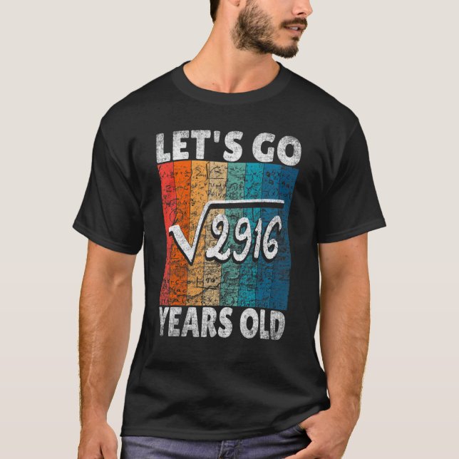 54th Birthday Let's Go Root From 2916 54 Years T-Shirt (Front)