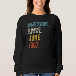 55 Years Old Awesome Since June 1967 55th Birthday Sweatshirt