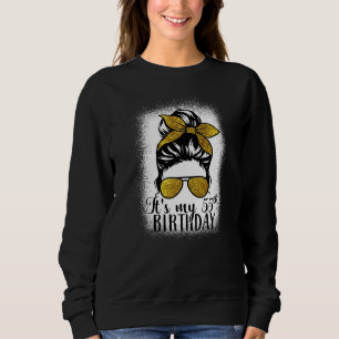 55 Years Old Messy Bun Its My 55th Birthday Mothe Sweatshirt