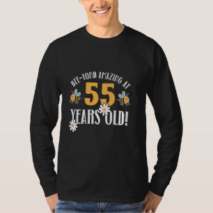 55th Birthday 55 Years Old Bee-Yond Amazing! Cute  T-Shirt