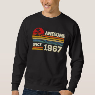 55th Birthday Awesome Since 1967 55 Years Old Birt Sweatshirt
