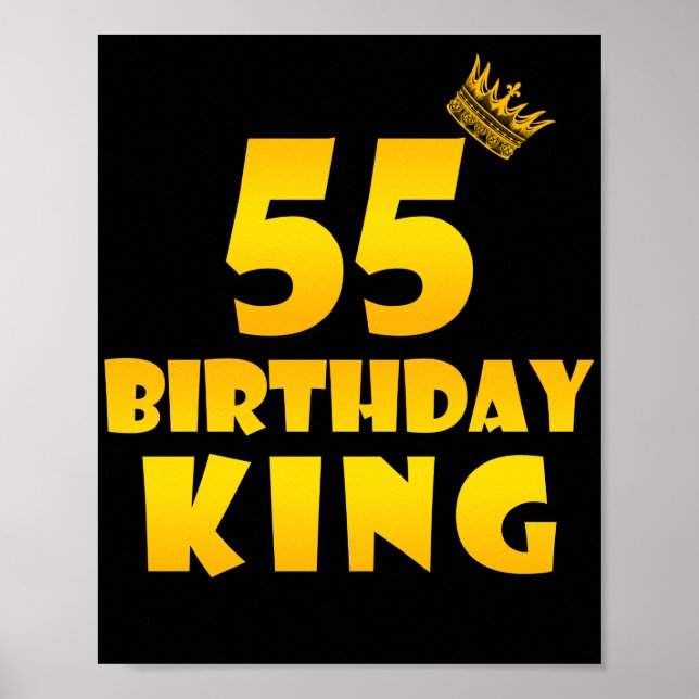 55th birthday Gift for 55 years old Birthday King Poster (Front)