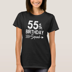 55th Birthday Squad Party Fifty Five Old 1 T-Shirt