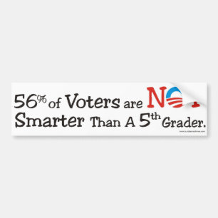 56 percent of voters NOT smarter bumpersticker Bumper Sticker