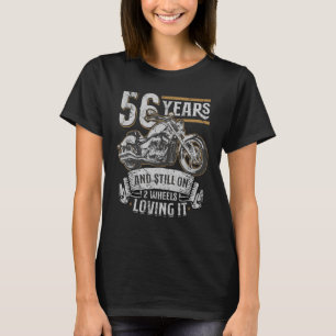 56 Years And Still On 2 Wheels Loving It 56th Birt T-Shirt