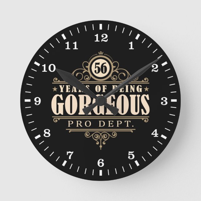 56th Birthday (56 Years Of Being Gorgeous) Round Clock (Front)