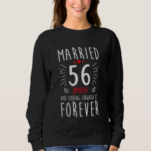 56th Wedding Anniversary Married 56 Years Marriage Sweatshirt