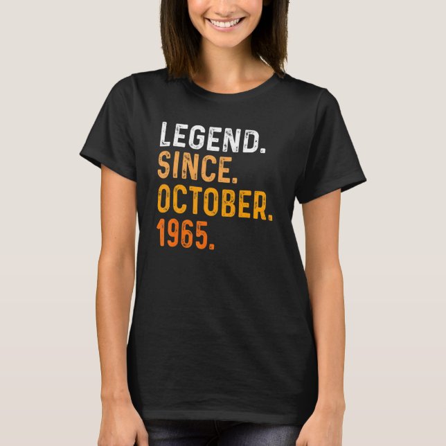 57 Years Old  Legend Since October 1965 57th Birth T-Shirt (Front)