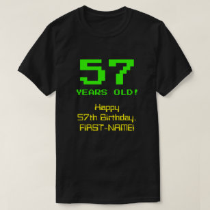 57th Birthday: Fun, 8-Bit Look, Nerdy / Geeky "57" T-Shirt