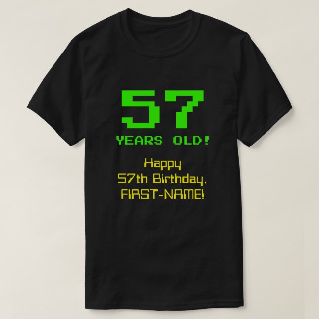 57th Birthday: Fun, 8-Bit Look, Nerdy / Geeky "57" T-Shirt (Design Front)