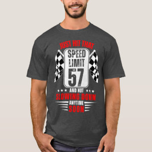 57th Birthday Speed Limit Sign 57 Years Old Funny T-Shirt