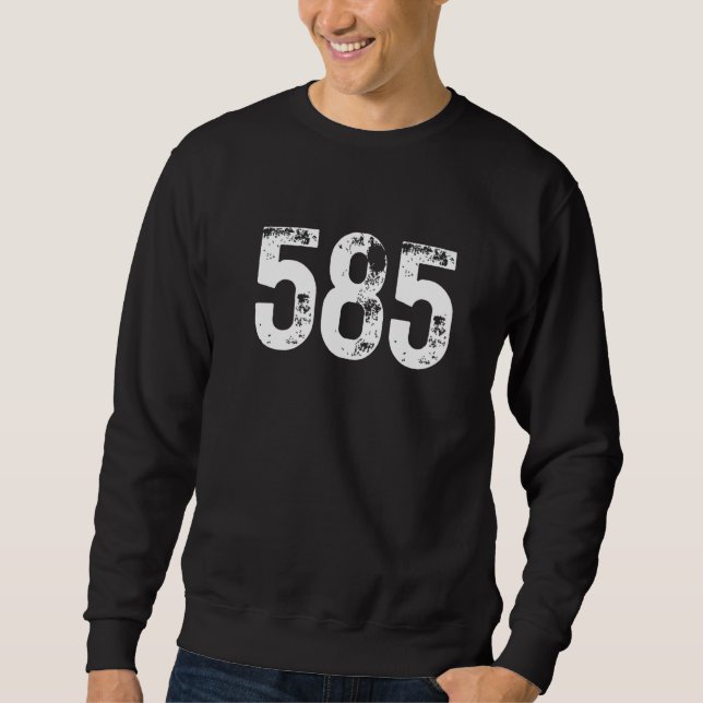 585 Area Code Rochester NY Mobile Telephone Area C Sweatshirt (Front)