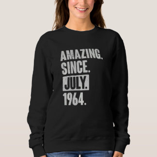 58 Year Old 58th Birthday   Amazing Since July 196 Sweatshirt