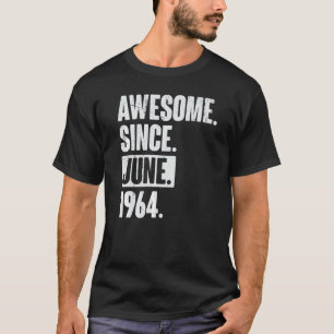 58 Year Old 58th Birthday Awesome Since June 196 T-Shirt