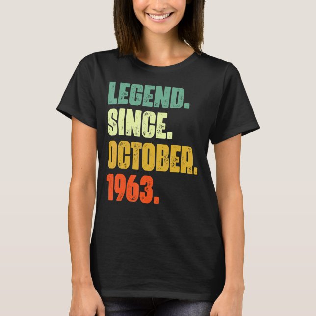59 Years Old  Legend Since October 1963 59th Birth T-Shirt (Front)