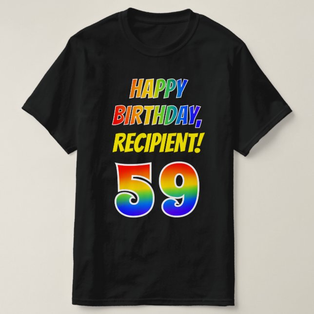 59th Birthday — Bold, Fun, Rainbow 59, Custom Name T-Shirt (Design Front)