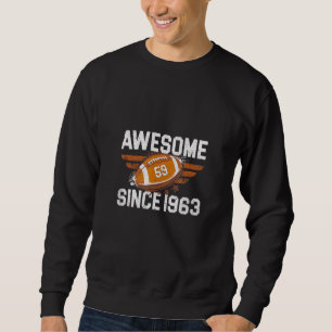 59th Birthday Football Player Awesome Since 1963 B Sweatshirt
