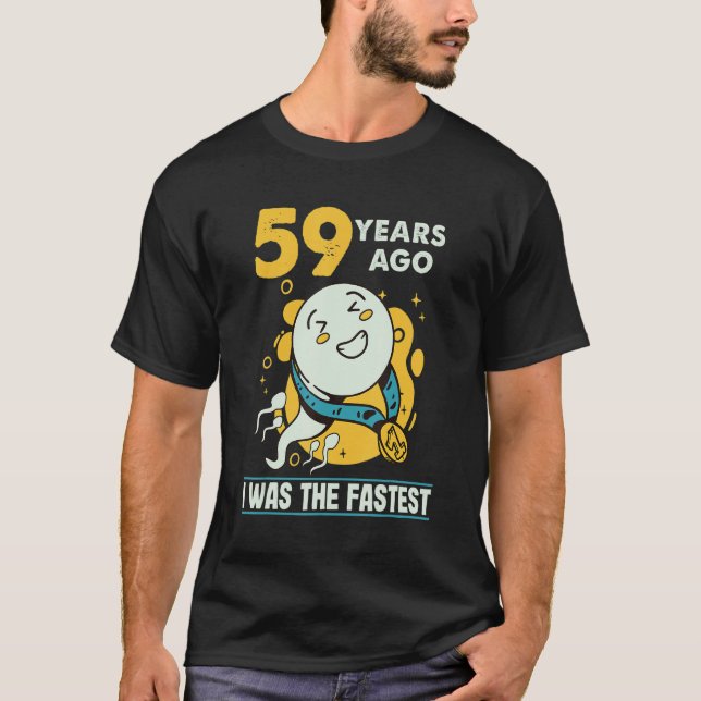 59th Birthday Men Humour 59 Years Ago I Was The Fa T-Shirt (Front)