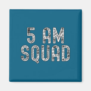 5 Am Squad _ Funny Gym Workout Quote Apparel Tank Magnet