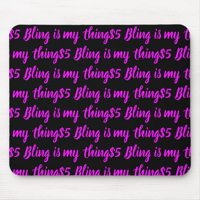 $5 Bling is my thing Mouse Pad (Front)