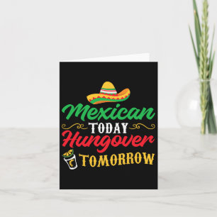 5 De Mayo Mexican Today Hungover Tomorrow Card