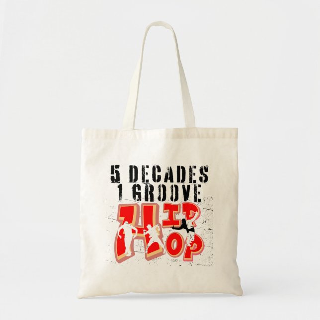 5 Decades, 1 Groove, Hip hop.b Tote Bag (Front)