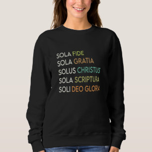 5 Five Solas of the Reformation Theology Christian Sweatshirt