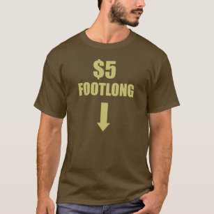 $5 FOOTLONG T-Shirt