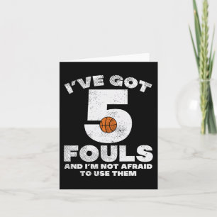5 Fouls Not Afraid Basketball Fun Baller Player Me Card