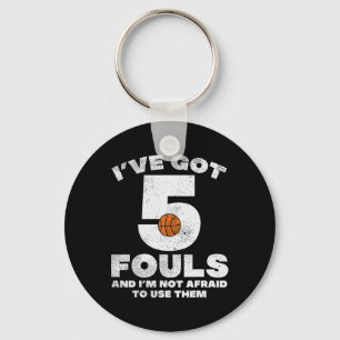 5 Fouls Not Afraid Basketball Fun Baller Player Me Key Ring