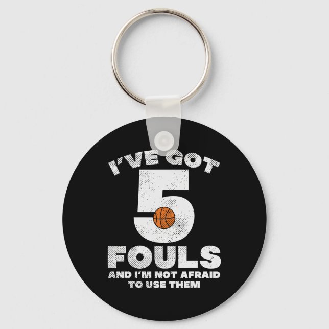 5 Fouls Not Afraid Basketball Fun Baller Player Me Key Ring (Front)