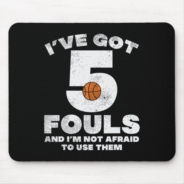 5 Fouls Not Afraid Basketball Fun Baller Player Me Mouse Pad (Front)