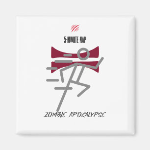 5-minute nap = Zombie Apocalypse Magnet