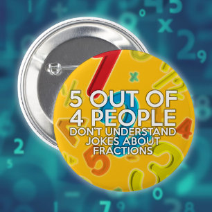 5 OUT OF 4 PEOPLE Math Joke 6 Cm Round Badge