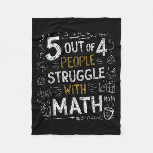 5 Out Of 4 People Struggle With Math Funny Joke Fleece Blanket