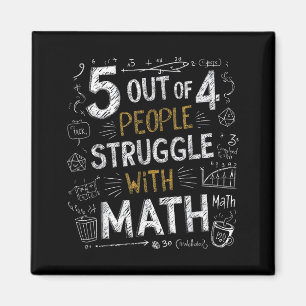 5 Out Of 4 People Struggle With Math Funny Joke Magnet