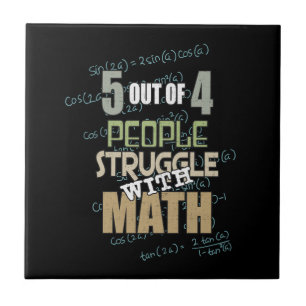 5 out of 4 People Struggle With Math - Novelty Tile