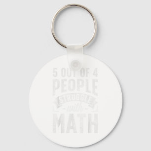 5 Out Of 4 People Struggle With Math Teacher Funny Key Ring