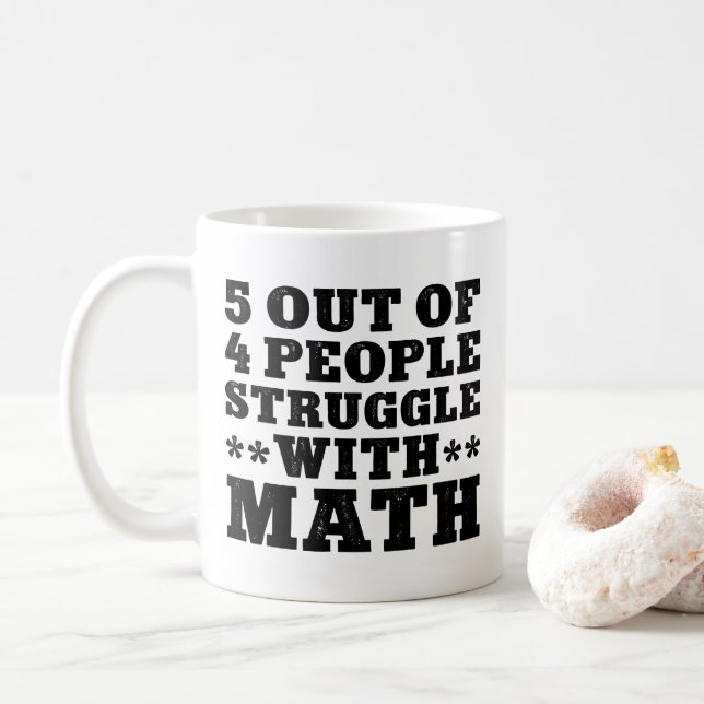 5 Out Of 4 People Struggle With Maths Coffee Mug (With Donut)