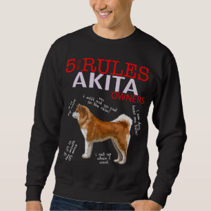 5 Rules for Akita Owners Animal Design Sweatshirt