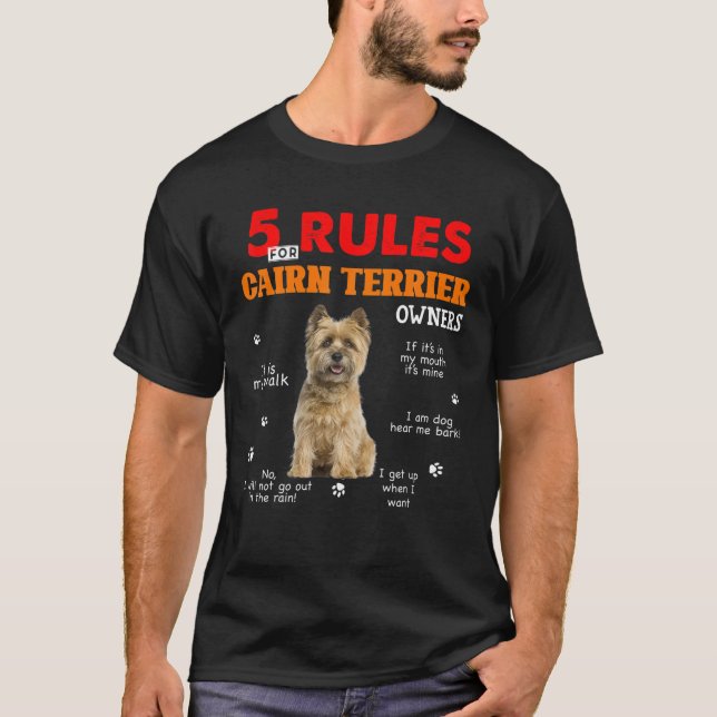5 Rules For Cairn Terrier Owners T-Shirt (Front)