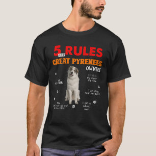 5 Rules For Great Pyrenees Owners T-Shirt