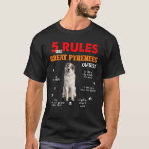 5 Rules For Great Pyrenees Owners T-Shirt