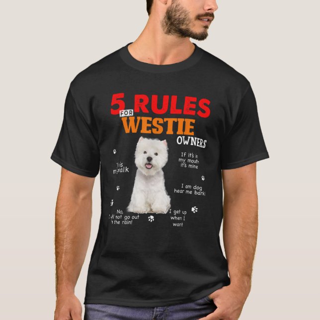 5 Rules For Westie Owners T-Shirt (Front)