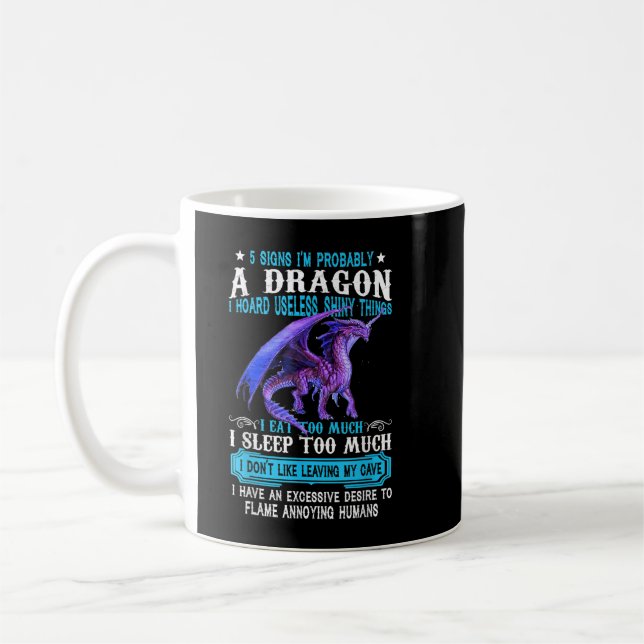 5 Signs I'm Probably A Dragon Dragon Lovers Gift Coffee Mug (Left)