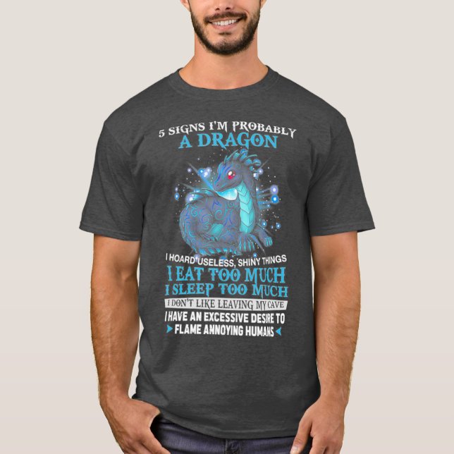5 Signs Im Probably A Dragon T-Shirt (Front)